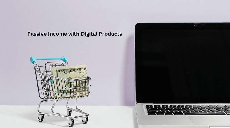 Passive Income with Digital Products